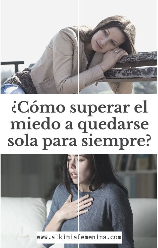 Cómo superar el MIEDO A QUEDARSE SOLA PARA SIEMPRE