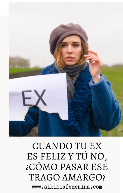 CUANDO TU EX ES FELIZ y tú no, ¿cómo pasar ese trago amargo?