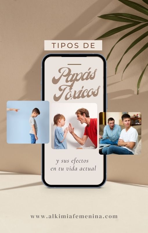 Tipos de PAPÁS TÓXICOS y sus efectos en tu vida actual